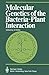 Molecular Genetics of the Bacteria-Plant Interaction by Alfred Pühler