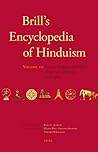 Brill's Encyclopedia of Hinduism. Volume Three: Society, Religious Specialists, Religious Traditions, Philosophy