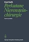 Perkutane Nierensteinchirurgie: Technik und Taktik (German Edition)