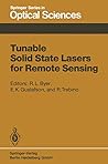 Tunable Solid State Lasers for Remote Sensing: Proceedings of the NASA Conference Stanford University, Stanford, USA, October 1–3, 1984 (Springer Series in Optical Sciences)