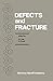 Defects and Fracture: Proce...