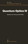 Quantum Optics IV: Proceedings of the Fourth International Symposium, Hamilton, New Zealand, February 10–15, 1986 (Springer Proceedings in Physics)