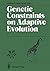 Genetic Constraints on Adaptive Evolution