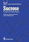 Sucrose: Nutritional and Safety Aspects (ILSI Human Nutrition Reviews)