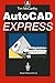 AutoCAD Express by Timothy J. McCarthy