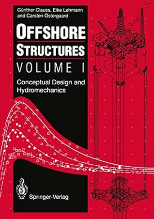 Offshore Structures: Volume I: Conceptual Design and Hydromechanics