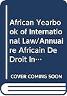 African Yearbook of International Law / Annuaire Africain de droit international, Volume 4 (1996) African Yearbook of International Law / Annuaire Africain de droit international, Volume 4 (1996)