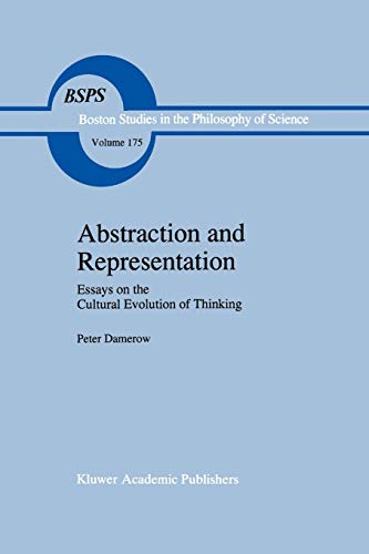 Abstraction and Representation: Essays on the Cultural Evolution of Thinking (Boston Studies in the Philosophy and History of Science)
