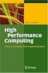 High Performance Computing: History, Concepts, and Implementation