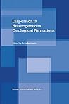 Dispersion in Heterogeneous Geological Formations Dispersion in Heterogeneous Geological Formations