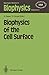 Biophysics of the Cell Surface (Springer Series in Biophysics)