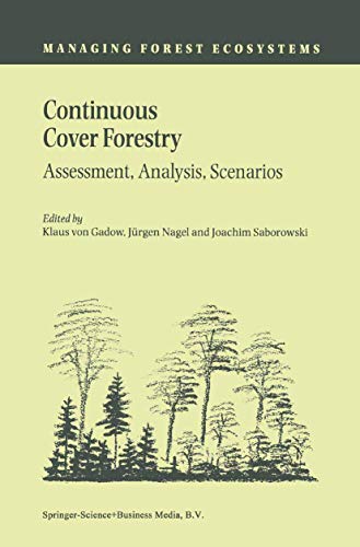 Continuous Cover Forestry: Assessment, Analysis, Scenarios (Managing Forest Ecosystems, 4)