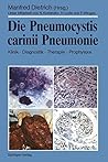 Die Pneumocystis carinii Pneumonie: Klinik · Diagnostik · Therapie · Prophylaxe (German Edition)