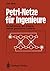 Petri-Netze für Ingenieure:...