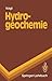 Hydrogeochemie: Eine Einführung in die Beschaffenheitsentwicklung des Grundwassers (Springer-Lehrbuch) (German Edition)