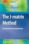 The J-Matrix Method: Developments and Applications