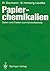 Papierchemikalien: Daten und Fakten zum Umweltschutz (German Edition)