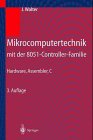 Mikrocomputertechnik Mit Der 8051-Controller-Familie: Hardware, Assembler, C (German Edition)