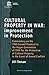 Cultural Property in War: Improvement in Protection Commentary on the 1999 Second Protocol to the Hague Convention of 1954 for the Protection of Cultural Property in the Event of Armed Conflict