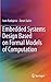 Embedded Systems Design Based on Formal Models of Computation