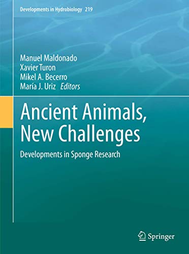 Ancient Animals, New Challenges: Developments in Sponge Research (Developments in Hydrobiology, 219)