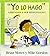 Yo lo hago/ I'll Do It: Aprender a Ser Responsable (Coleccion Valores) (Spanish Edition)