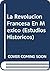 La Revolución francesa en México (Spanish Edition)