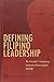 Defining Filipino Leadership: A Festschrift in Honor of Fr. Bienvenido F. Nebres, Sj (Leadership and Organization Studies)