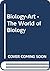 Biology-Art - The World of ...