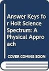 Answer Keys for Holt Science Spectrum: A Physical Approach