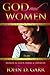 God and Women: Woman in God...