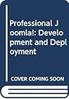 Professional Joomla!: Development and Deployment