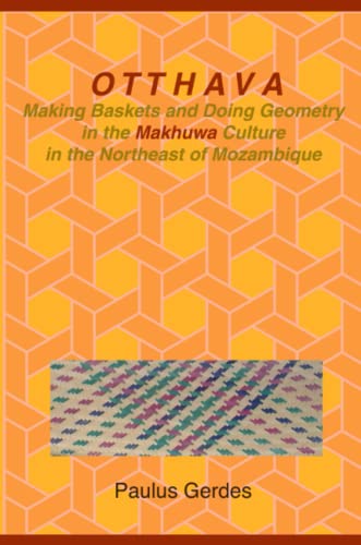 Otthava: Making Baskets and Doing Geometry in the Makhuwa Culture in the Northeast of Mozambique (Paperback)