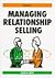 Managing Relationship Selling