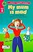 Read With Ladybird 01 My Mum Is Mad