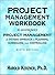 Project Management, Workbook: A Systems Approach to Planning, Scheduling, and Controlling