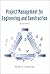 Project Management for Engineers and Construction with ENR's Construction Management Schools Issue
