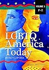 LGBTQ America Today: An Encyclopedia, Volume 3: P-Z