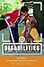 Disabilities: Insights from across Fields and around the World, Volume 3: Responses: Practice, Legal, and Political Frameworks