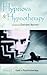 Hypnosis and Hypnotherapy: ...