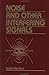 Noise and Other Interfering...