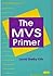 The MVS Primer