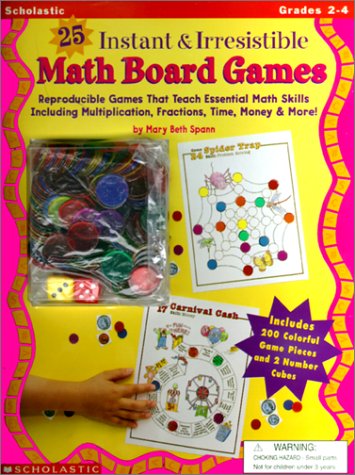 25 Instant & Irresistible Math Board Games (Grades 2-4)