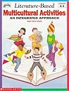 Literature-Based Multicultural Activities: An Integrated Approach/Grades K-3