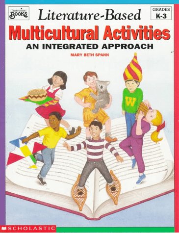 Literature-Based Multicultural Activities: An Integrated Approach/Grades K-3 (Paperback)