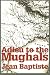 Adieu to the Mughals