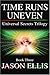 Time Runs Uneven (Universal Secrets Trilogy)