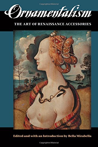 Ornamentalism: The Art of Renaissance Accessories (Paperback)