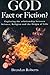 God: Fact or Fiction