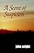 A Scent of Suspicion